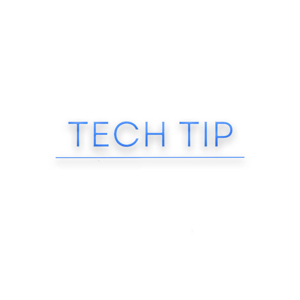 Tech Tip